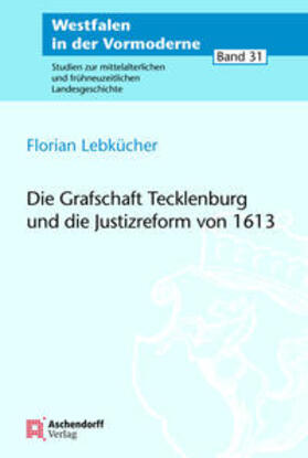 Lebkücher | Lebkücher, F: Grafschaft Tecklenburg und die Justizreform vo | Buch | 978-3-402-15079-5 | sack.de