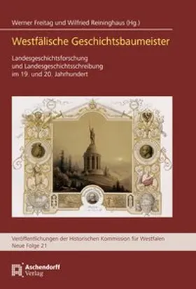 Freitag Werner / Reininghaus |  Westfälische Geschichtsbaumeister | Buch |  Sack Fachmedien