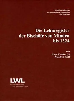 Kemkes / Wolf |  Die Lehnregister der Bischöfe von Minden bis 1324 | Buch |  Sack Fachmedien