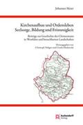 Meier / Olschewski / Nebgen |  Meier, J: Kirchenaufbau und Ordensleben, Seelsorge, Bildung | Buch |  Sack Fachmedien