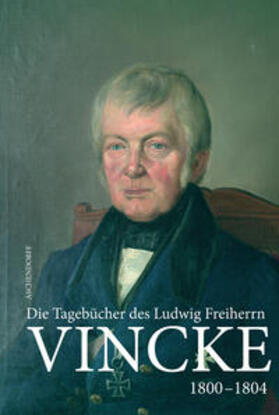 Vincke / Conrad | Die Tagebücher des Ludwig Freiherrn Vincke 1789-1844 | Buch | 978-3-402-15743-5 | sack.de