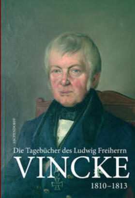 Vincke / Conrad | Die Tagebücher des Ludwig Freiherrn Vincke 1789-1844 | Buch | 978-3-402-15745-9 | sack.de