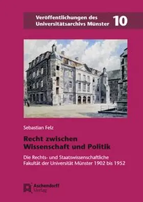 Felz |  Recht zwischen Wissenschaft und Politik | Buch |  Sack Fachmedien