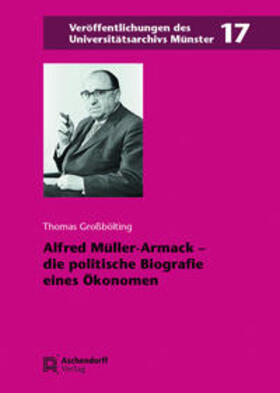 Großbölting | Alfred Müller-Armack - die politische Biografie eines Ökonomen | Buch | 978-3-402-15903-3 | sack.de