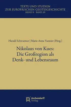 Schwaetzer / Vannier |  Nikolaus von Kues: Die Großregion als Denk- und Lebensraum | Buch |  Sack Fachmedien