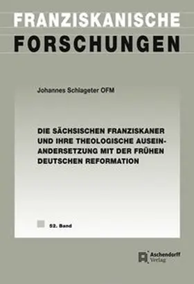 Schlageter |  Die sächsischen Franziskaner und ihre theologische Auseinandersetzung mit der frühen deutschen Reformation | Buch |  Sack Fachmedien