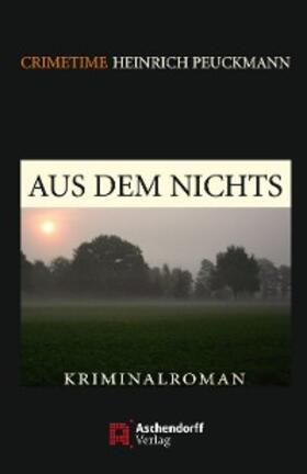 Peuckmann |  Aus dem Nichts | eBook | Sack Fachmedien