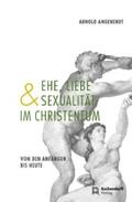 Angenendt |  Ehe, Liebe und Sexualität im Christentum | eBook | Sack Fachmedien