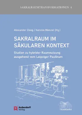 Deeg / Menzel |  Studien zu hybrider Raumnutzung ausgehend vom Leipziger Paulinum | Buch |  Sack Fachmedien