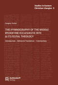 Tucker |  The Hymnography of the Middle Byzantine Ecclesiastic Rite & ist Festal Theology | Buch |  Sack Fachmedien