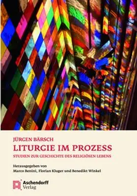 Bärsch / Benini / Kluger |  Liturgie im Prozess | Buch |  Sack Fachmedien
