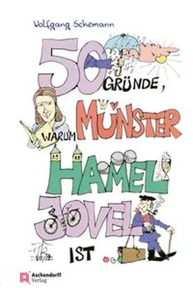 Schemann |  50 Gründe, warum Münster hamel jovel ist! | Buch |  Sack Fachmedien