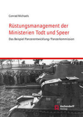 Michaels | Michaels, C: Rüstungsmanagement der Ministerien Todt und Spe | Buch | 978-3-402-24622-1 | sack.de
