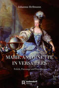 Hellmann |  Marie Antoinette in Versailles | Buch |  Sack Fachmedien