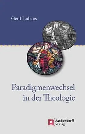 Lohaus |  Paradigmenwechsel in der Theologie | Buch |  Sack Fachmedien
