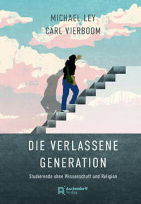 Ley / Vierboom |  Ley, M: Die verlassene Generation | Buch |  Sack Fachmedien