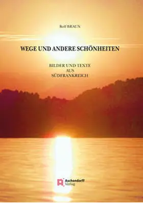 Braun |  Wege und andere Schönheiten | Buch |  Sack Fachmedien