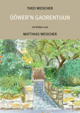 Weischer | Weischer, T: Üöwer'n Gaorentuun | Buch | 978-3-402-24767-9 | sack.de