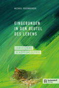 Rosenberger |  Eingebunden in den Beutel des Lebens | Buch |  Sack Fachmedien