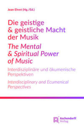 Ehret |  Die geistige & geistliche Macht der MusikThe Mental & Spiritual Power of Music | Buch |  Sack Fachmedien