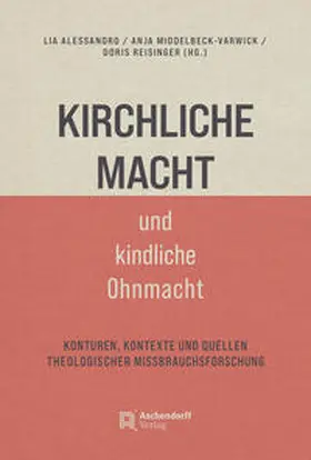 Middelbeck-Varwick / Reisinger / Alessandro |  Kirchliche Macht und kindliche Ohnmacht | Buch |  Sack Fachmedien