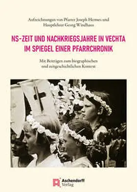 Zumholz / Hirschfeld |  NS-Zeit und Nachkriegsjahre in Vechta im Spiegel einer Pfarrchronik | Buch |  Sack Fachmedien