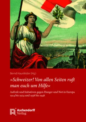 Haunfelder |  »Schweizer! Von allen Seiten ruft man euch um Hilfe« | Buch |  Sack Fachmedien
