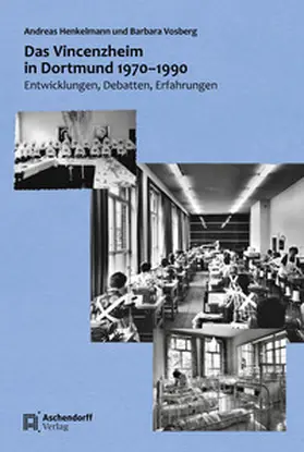 Vosberg / Henkelmann |  Das Vincenzheim in Dortmund 1970 – 1990 | Buch |  Sack Fachmedien