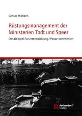 Michaels |  Rüstungsmanagement der Ministerien Todt und Speer | Buch |  Sack Fachmedien