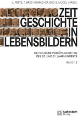 Aretz / Brechenmacher / Mückl | Zeitgeschichte in Lebensbildern, Band 13 | Buch | 978-3-402-26678-6 | sack.de