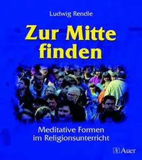 Rendle |  Zur Mitte finden | Buch |  Sack Fachmedien
