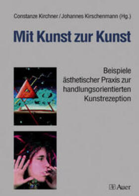 Kirchner / Kirschenmann | Mit Kunst zur Kunst | Buch | 978-3-403-04178-8 | sack.de