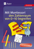 Wenzel |  Mit Montessori den Zahlenraum von 0 - 10 begreifen | Buch |  Sack Fachmedien