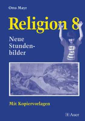 Mayr |  Religion Klasse 8 | Buch |  Sack Fachmedien