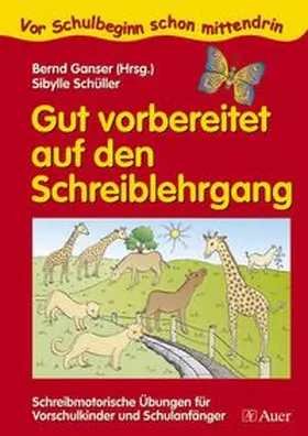 Ganser / Schüller | Gut vorbereitet auf den Schreiblehrgang | Buch | 978-3-403-04574-8 | www.sack.de