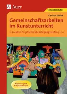 Blahak |  Gemeinschaftsarbeiten im Kunstunterricht | Buch |  Sack Fachmedien