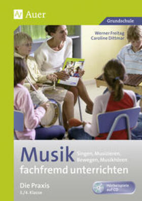 Freitag / Dittmar | Musik fachfremd unterrichten - Die Praxis 3/4 | Buch | 978-3-403-06453-4 | sack.de