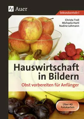 Troll / Hartl / Lohmann |  Hauswirtschaft in Bildern. Obst vorbereiten für Anfänger | Buch |  Sack Fachmedien