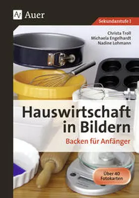 Troll / Hartl / Lohmann |  Hauswirtschaft in Bildern: Backen | Buch |  Sack Fachmedien