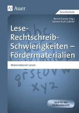 Ganser / Kroll-Gabriel |  Lese-Rechtschreib-Schwierigkeiten - Fördermaterialien | Buch |  Sack Fachmedien