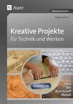 Sautter |  Kreative Projekte für Technik und Werken | Buch |  Sack Fachmedien