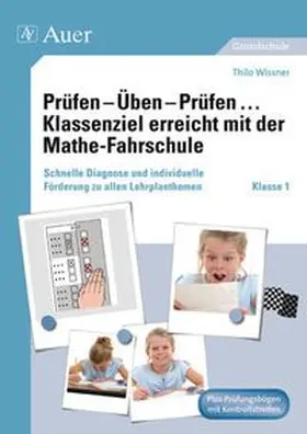 Bettner / Dinges |  Prüfen - Üben - Prüfen ... Klassenziel erreicht mit der Mathe-Fahrschule Klasse 1 | Buch |  Sack Fachmedien