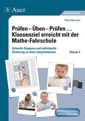 Bettner / Dinges |  Prüfen - Üben - Prüfen Klassenziel erreicht mit der Mathe-Fahrschule | Buch |  Sack Fachmedien