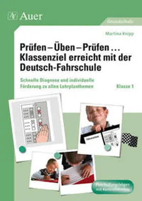 Knipp |  Prüfen - Üben - Prüfen Klassenziel erreicht mit der Deutsch-Fahrschule | Buch |  Sack Fachmedien