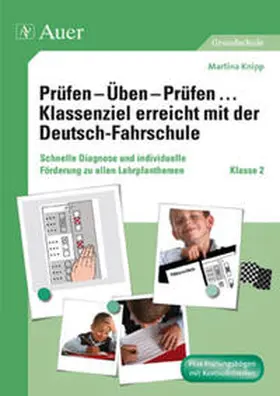 Knipp |  Prüfen - Üben - Prüfen ... Klassenziel erreicht mit der Deutsch-Fahrschule Klasse 2 | Buch |  Sack Fachmedien