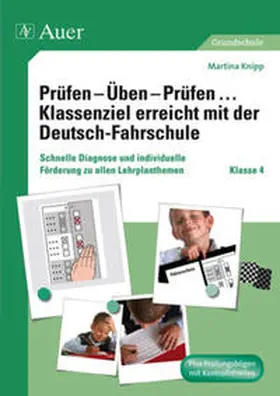 Knipp |  Prüfen - Üben - Prüfen Klassenziel erreicht mit der Deutsch-Fahrschule | Buch |  Sack Fachmedien