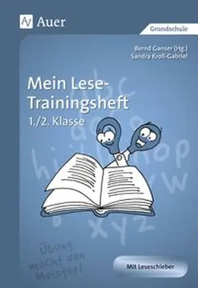 Ganser / Kroll-Gabriel |  Mein Lese-Trainingsheft | Buch |  Sack Fachmedien