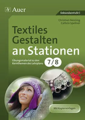 Henning / Spellner | Textiles Gestalten an Stationen 7-8 | Buch | 978-3-403-06912-6 | sack.de