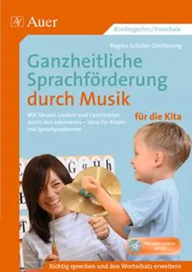 Schulze-Oechtering |  Ganzheitliche Sprachförderung durch Musik Kita | Buch |  Sack Fachmedien