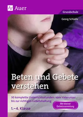 Schädle |  Beten und Gebete verstehen | Buch |  Sack Fachmedien